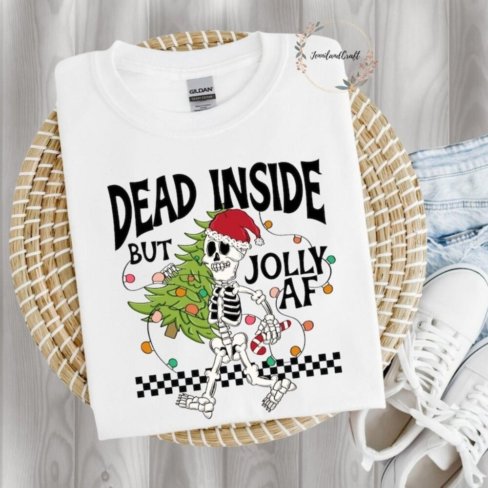 Dead Inside but Jolly AF T-shirt, Funny Skeleton T-shirt